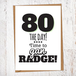 80 The Day! Time To Gan Radge! Geordie Card 80th Birthday