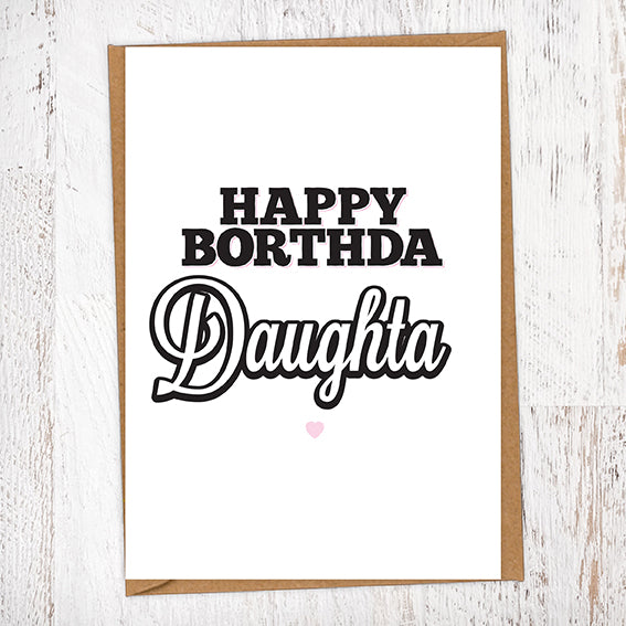 Happy Borthda Daughta Geordie Birthday Card
