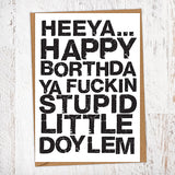 Happy Borthda Ya Fuckin Stupid Little Doylem Geordie Card Blunt Card Birthday Card