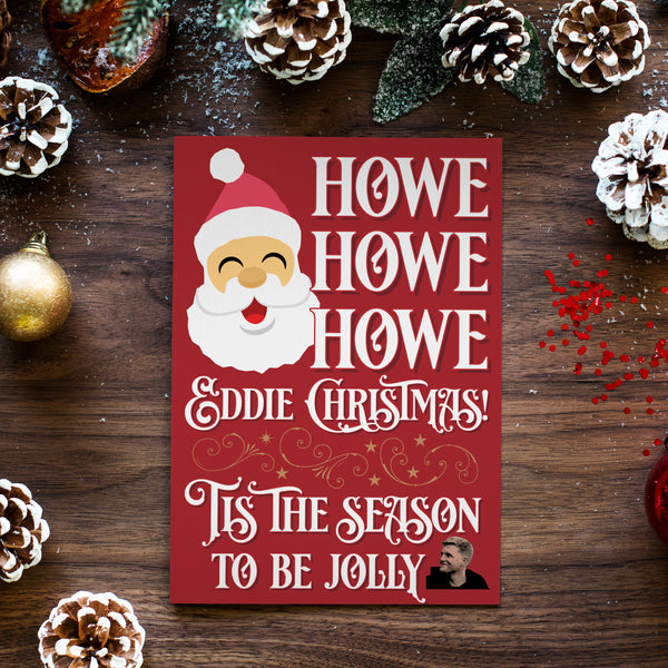 Howe Howe Howe Eddie Christmas Geordie Christmas Card