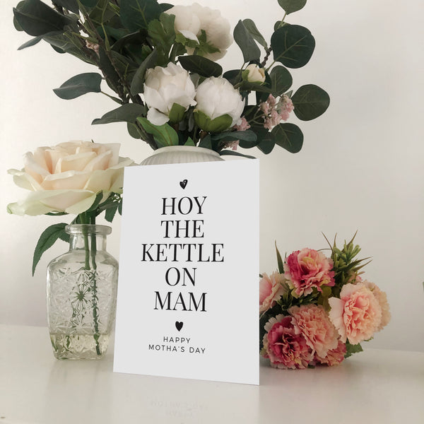 Hoy The Kettle On Mam Geordie Mother's Day Card