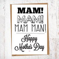 Mam! Mam! Mam Man!  Happy Motha's Day Geordie Mother's Day Card