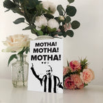 Motha! Motha! Motha! Alan Shearer Geordie Mother's Day Card