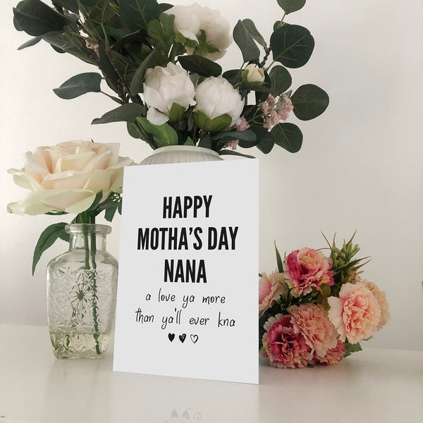 Nana A Love Ya More Than Ya'll Ever Kna Geordie Mother's Day Card