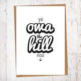 Ya Owa The Hill Noo Birthday Card