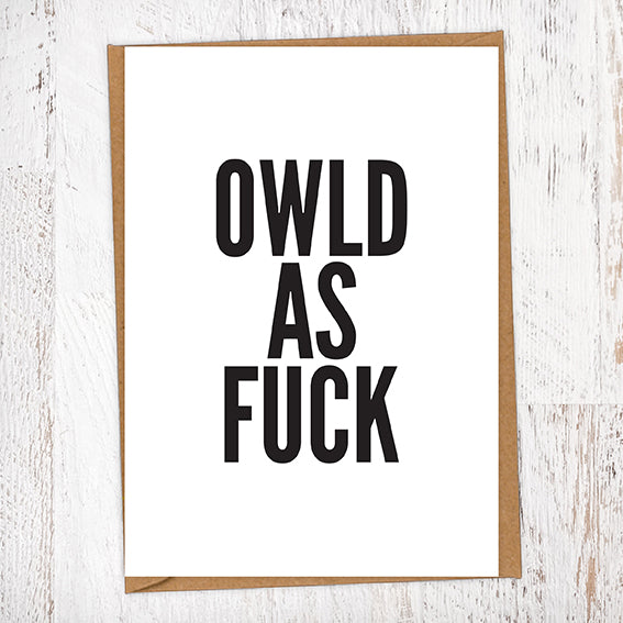 Owld as Fuck Geordie Card Birthday Card