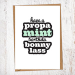 Have a Propa Mint Borthda Bonny Lass Birthday Card