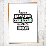 Have a Propa Mint Borthda Dad Birthday Card