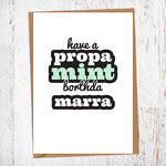 Have a Propa Mint Borthda Marra Birthday Card