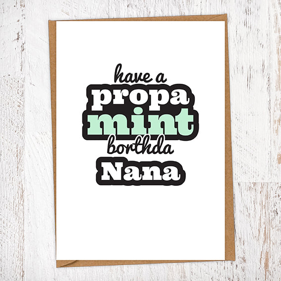 Have a Propa Mint Borthda Nana Birthday Card