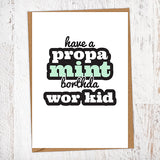 Have a Propa Mint Borthda Wor Kid Birthday Card