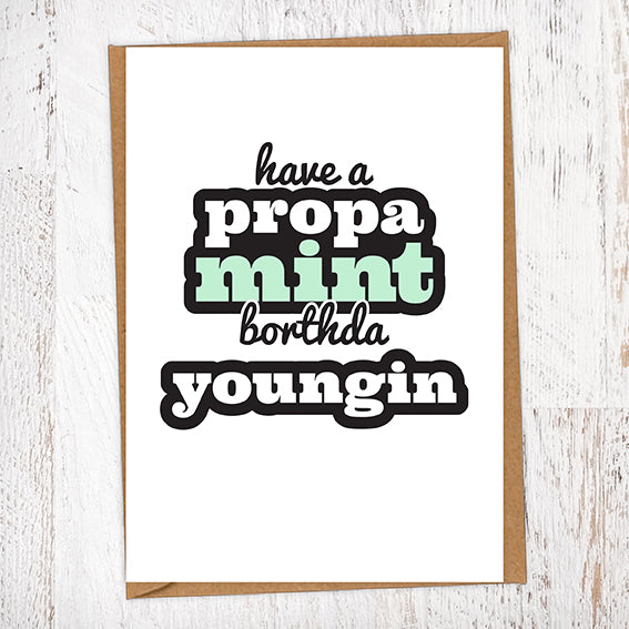 Have a Propa Mint Borthda Youngin Birthday Card