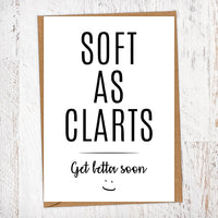 Soft as Clarts! Get Betta Soon Get Well Card