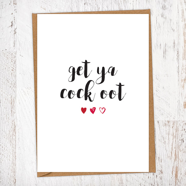Get Ya Cock Oot Greetings Card